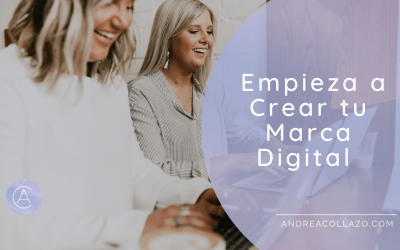 Empieza a Crear tu Marca Digital