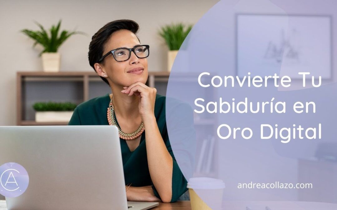 Convierte Tu Sabiduría en Oro Digital Crea un Infoproducto
