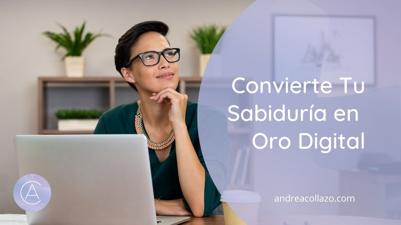 Convierte Tu Sabiduría en Oro Digital CREA UN INFOPRODUCTO