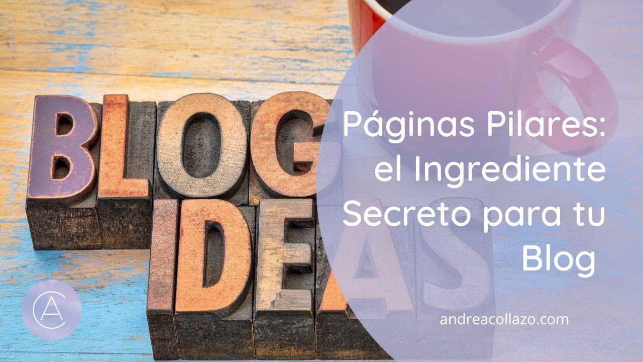 Páginas pilares El ingrediente secreto para tu blog