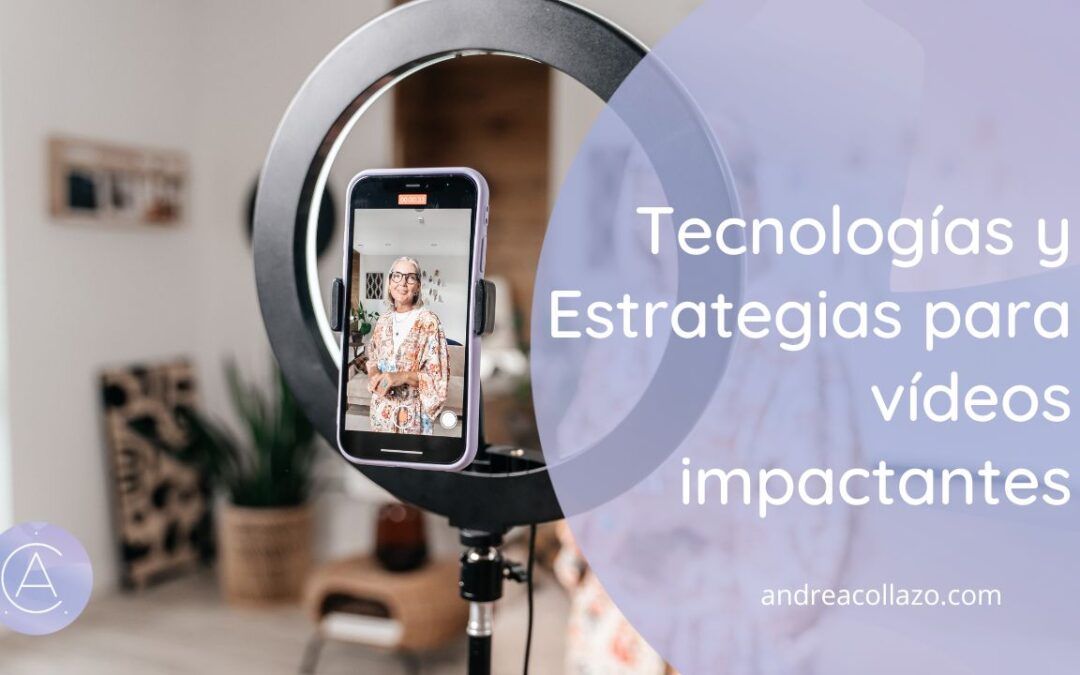 Tecnologías y estrategias para vídeos impactantes