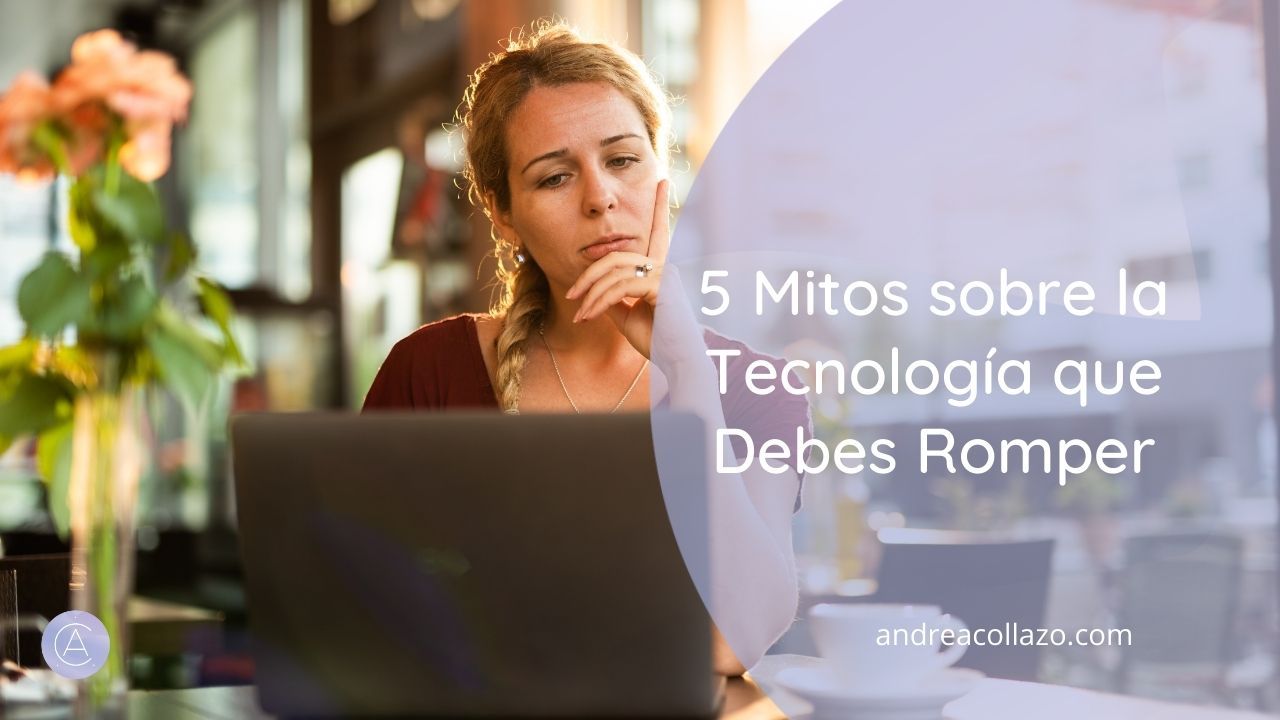 5 Mitos sobre la Tecnología que Debes Romper 5 Mitos sobre la Tecnología que Debes Romper
