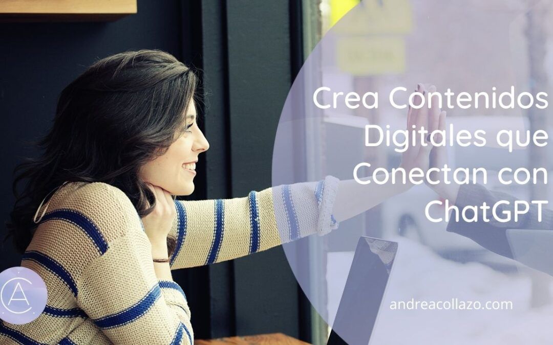 Crea Contenidos Digitales que Conectan con ChatGPT