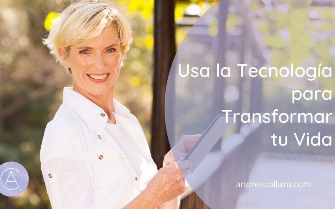 De la Duda a la Acción: Usa la Tecnología para Transformar tu Vida