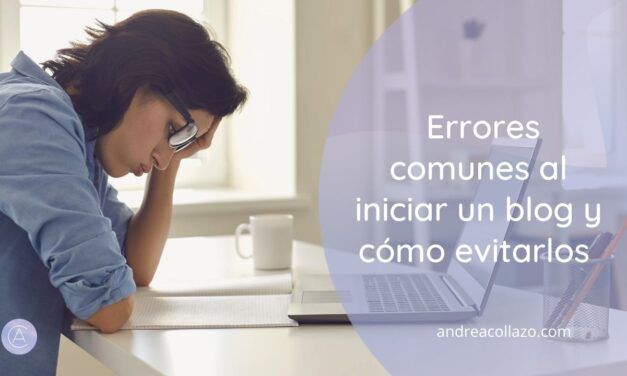 Errores comunes al iniciar un blog y cómo evitarlos