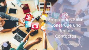 netrworking Construye una Red de Contactos