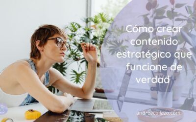 Cómo crear contenido estratégico que funcione de verdad
