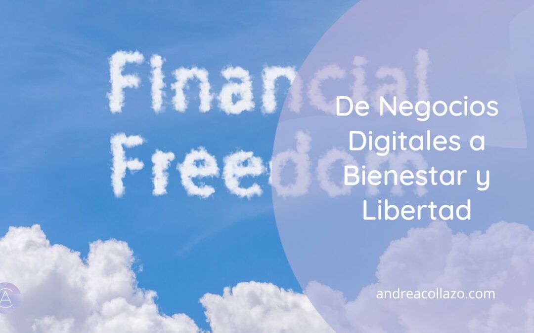 De Negocios Digitales a Bienestar y Libertad