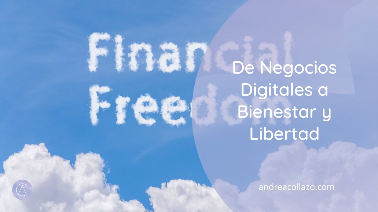 De Negocios Digitales a Bienestar y Libertad