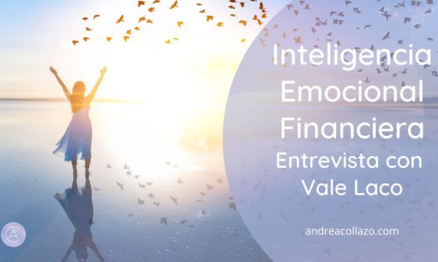 Inteligencia Emocional Financiera – Entrevista con  Vale Laco