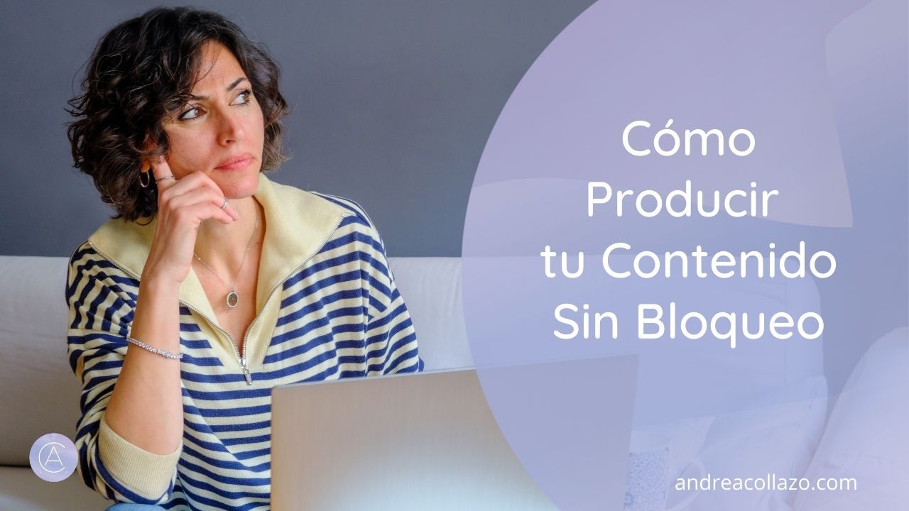 Cómo producir tu contenido sin bloqueo