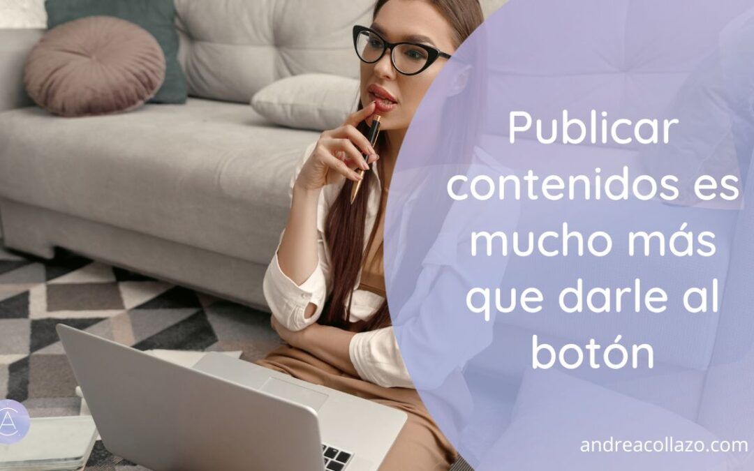 Cómo publicar tu contenido con intención y mejorar su visibilidad