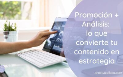 Promoción y análisis: lo que convierte tu contenido en estrategia