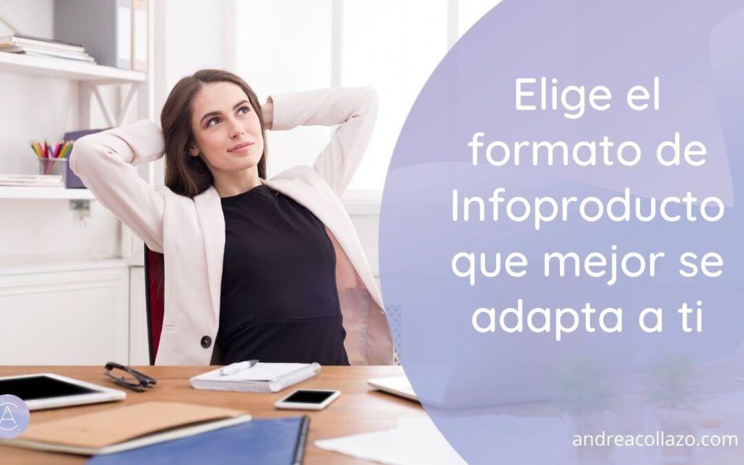 Elige el formato de Infoproducto que mejor se adapta a ti