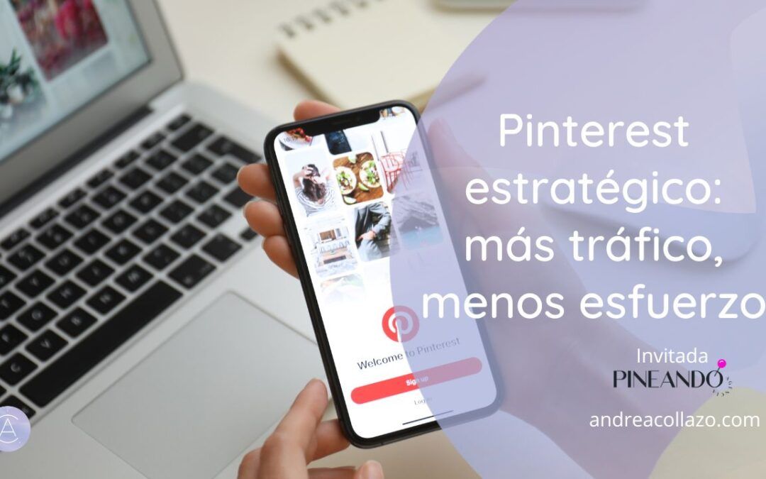 Pinterest estratégico: más tráfico, menos esfuerzo