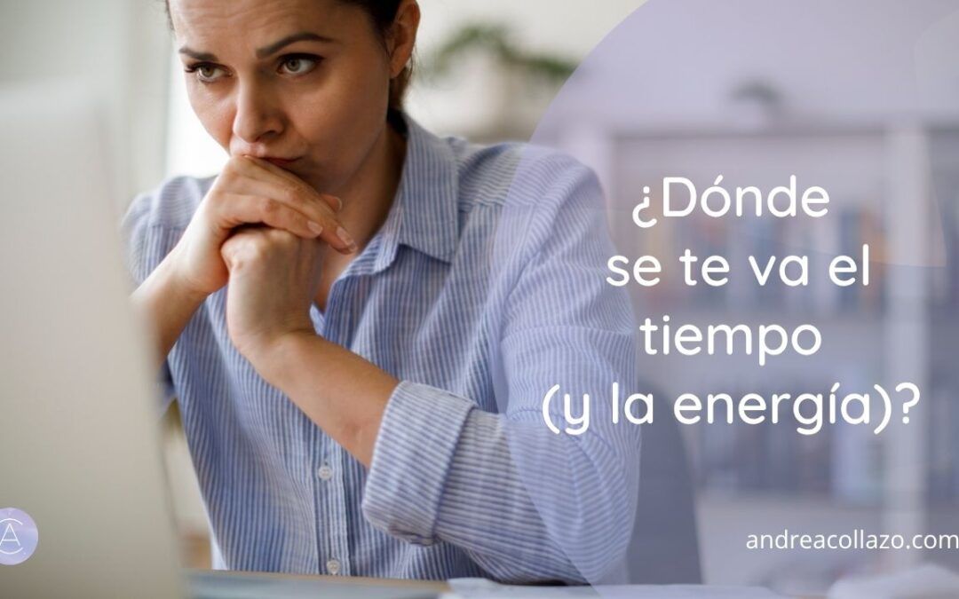 ¿Dónde se te va el tiempo (y la energía) ?