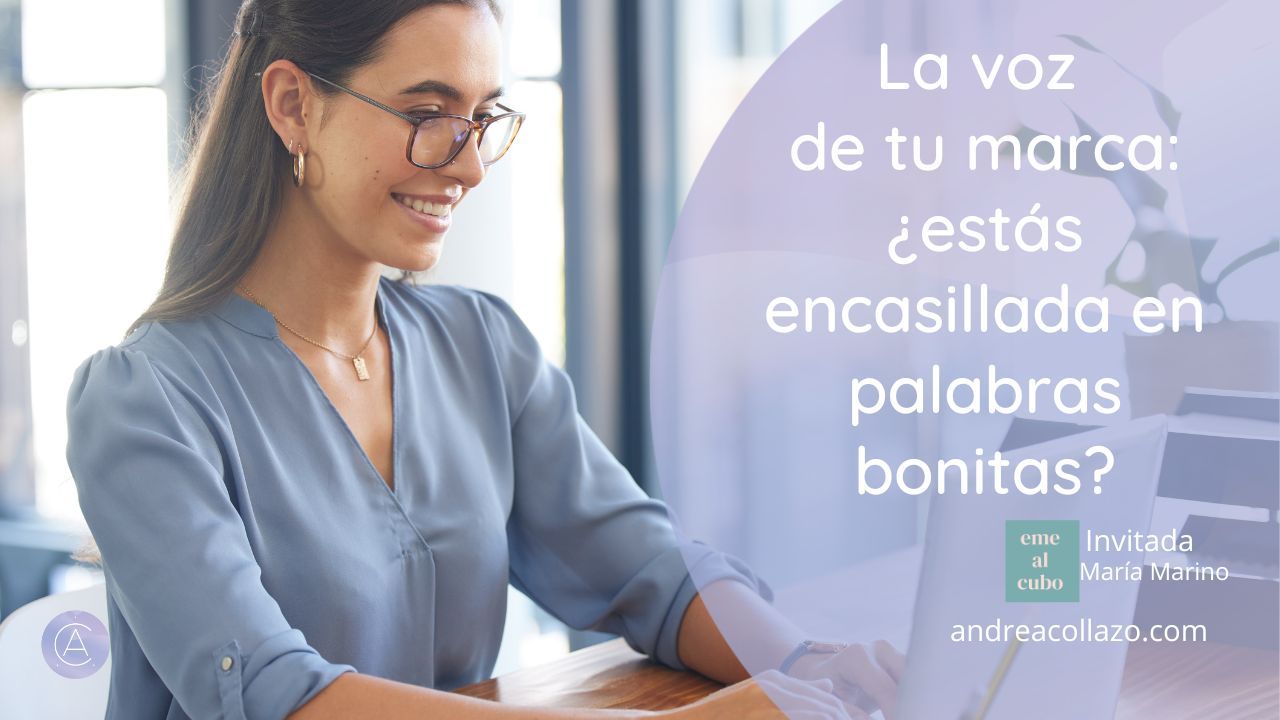 La voz de tu marca ¿estás encasillada en palabras bonitas