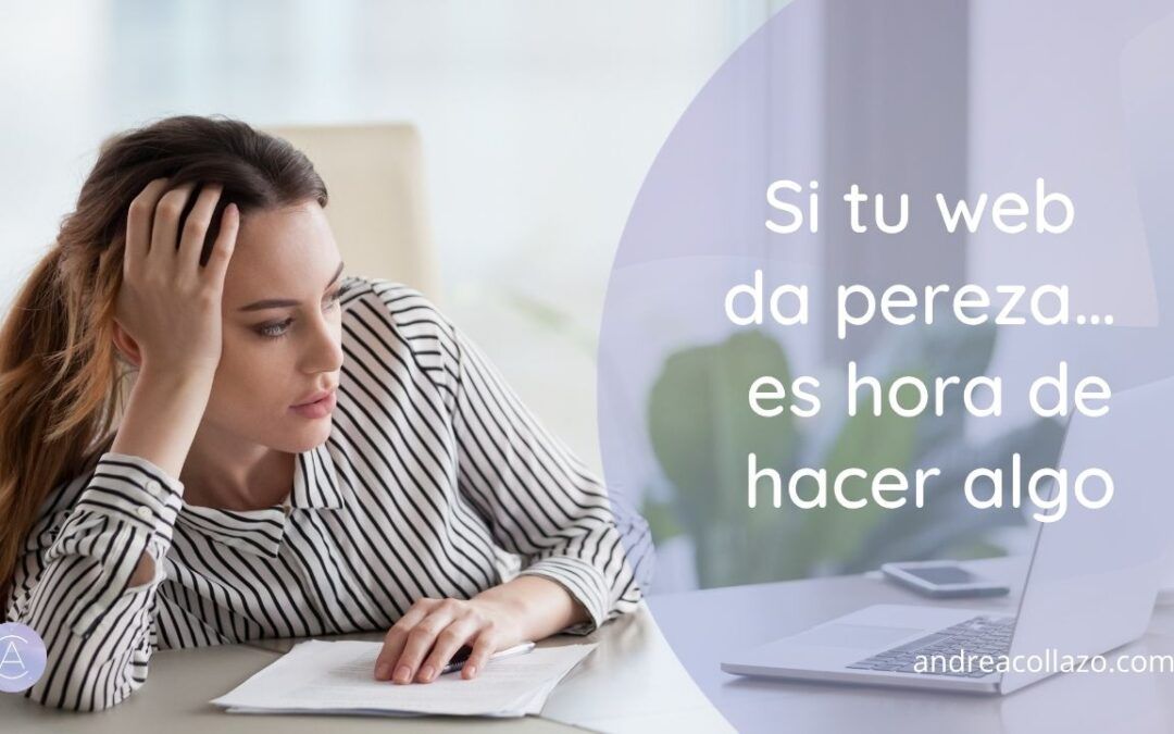 Si tu web da pereza… es hora de hacer algo