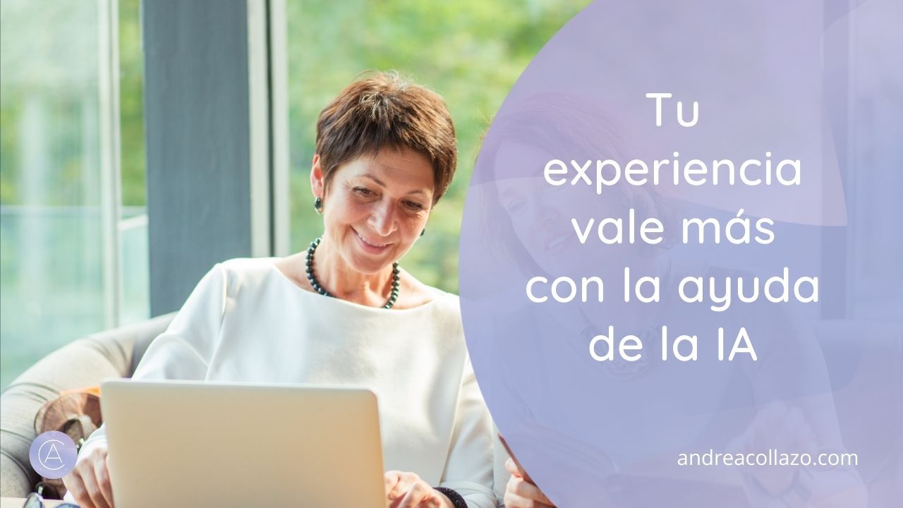 Tu experiencia vale más con la ayuda de la IA