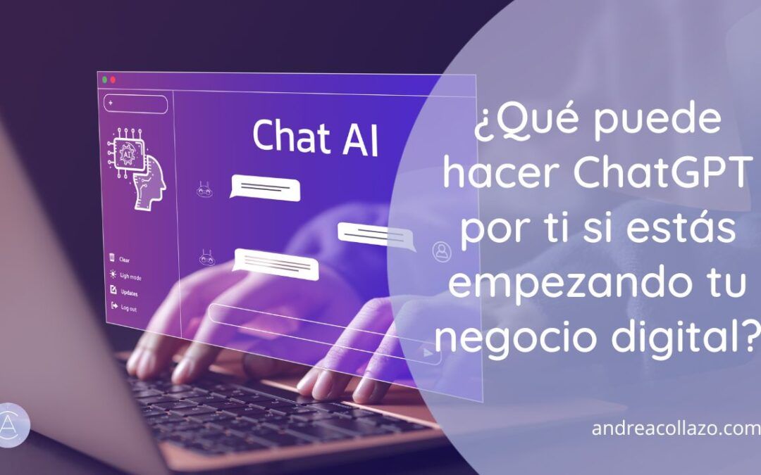 ¿Qué puede hacer ChatGPT por ti si estás empezando tu negocio digital?