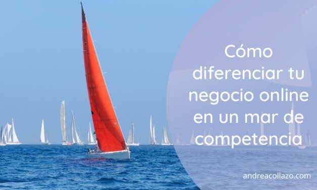 Cómo diferenciar tu negocio online en un mar de competencia