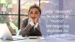Los negocios digitales no esperan