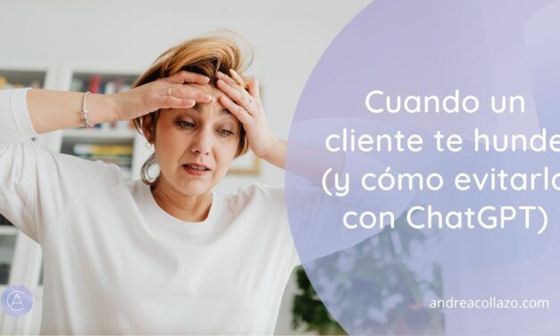Cuando un cliente te hunde (y cómo evitarlo con ChatGPT)