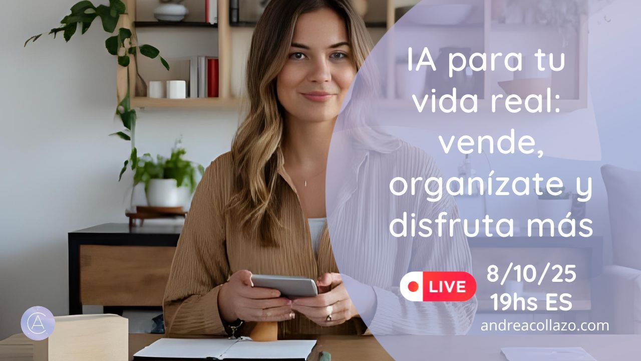 IA para tu vida real: vende, organízate y disfruta más