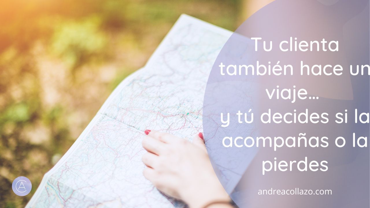 customer journey Tu clienta también hace un viaje… y tú decides si la acompañas o la pierdes