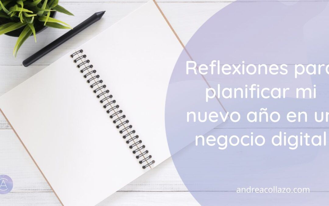 Reflexiones para planificar mi nuevo año en un negocio digital