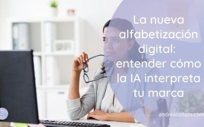 La nueva alfabetización digital: entender cómo la IA interpreta tu marca